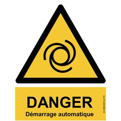 Panneau Attention Danger Démarrage Automatique - Dos Autocollant - Norme ISO NF 7010